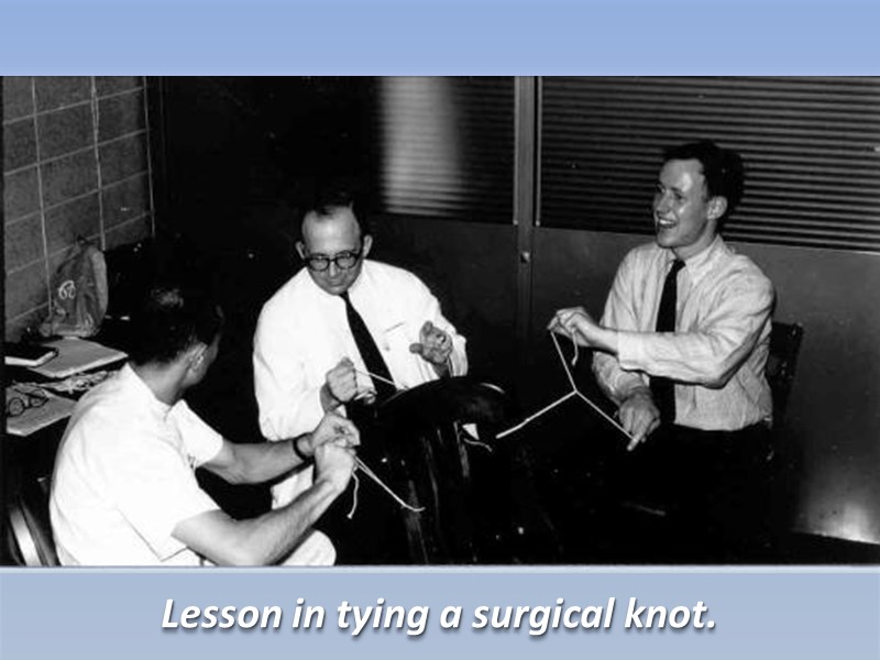 Lesson in tying a surgical knot.